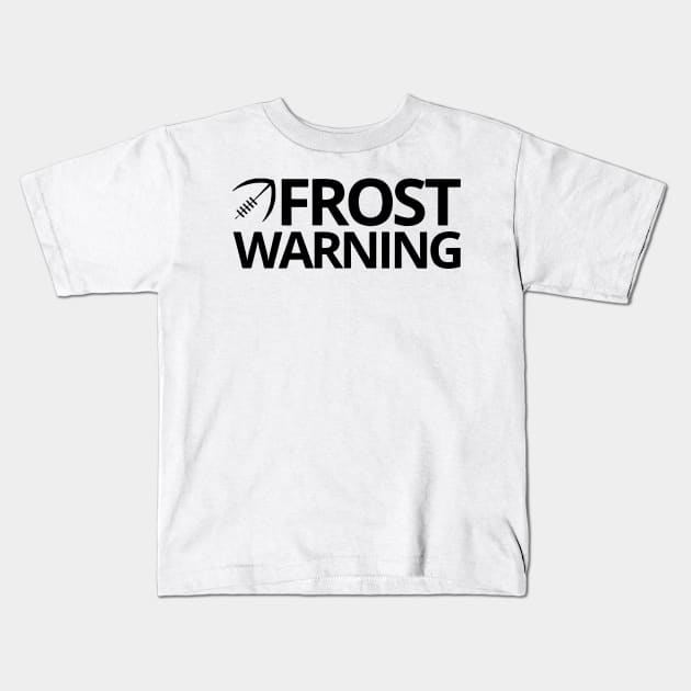 Frost Warning Kids T-Shirt by keylasusy